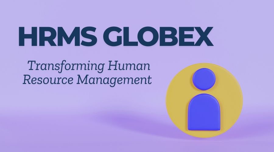 HRMS Globex Transforming Human Resource Management