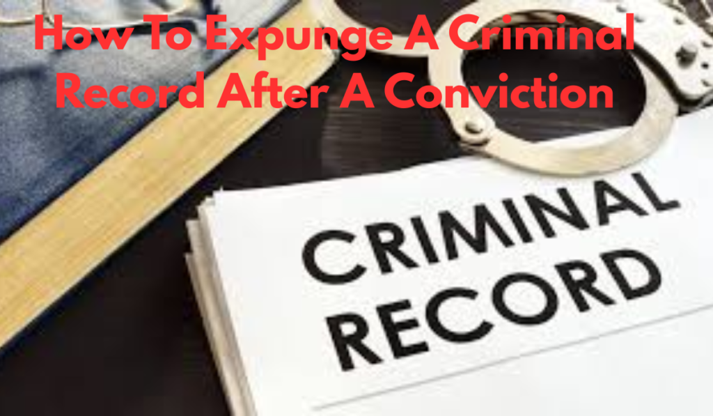 How To Expunge A Criminal Record After A Conviction